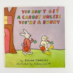 2/$6 You Don’t Get a Carrot Unless You’re a Bunny book by Brian Mangas (PB)